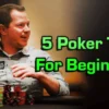How to Win at Poker: 8 Essential Tips for Every Player
