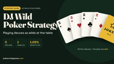 DJ Wild Poker Strategy: Playing Deuces as Wilds at the Table