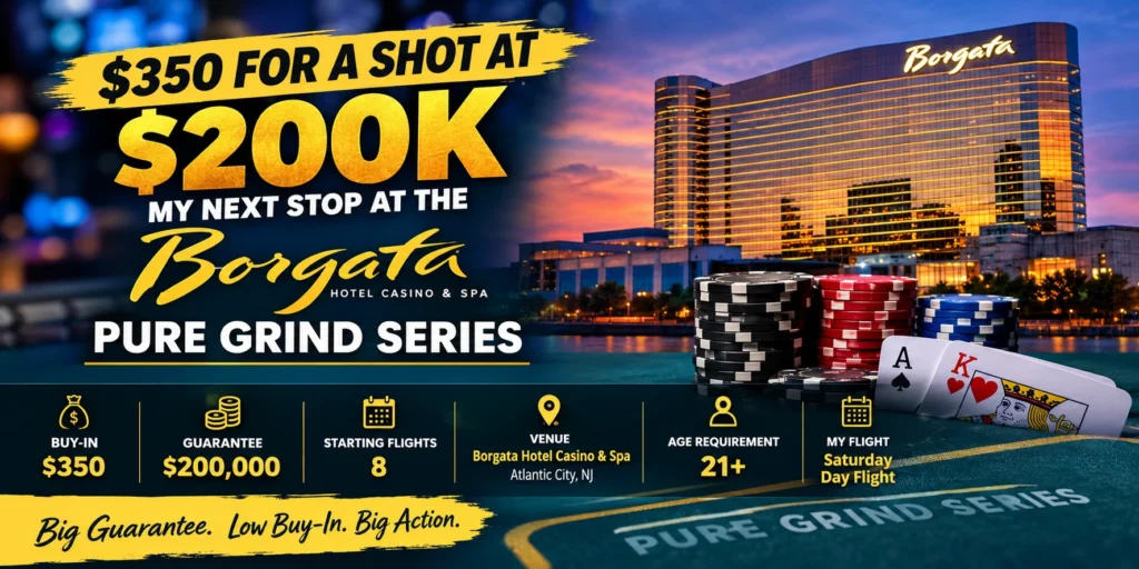 $350 for a Shot at $200K: My Next Stop at the Borgata Pure Grind Series