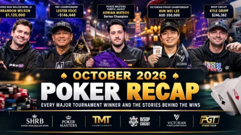 October 2026 Poker Recap: Every Major Tournament Winner and the Stories Behind the Wins