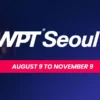 WPT Seoul 2026: KRW 1 Billion Championship Headlines 11 Days of Poker at INSPIRE