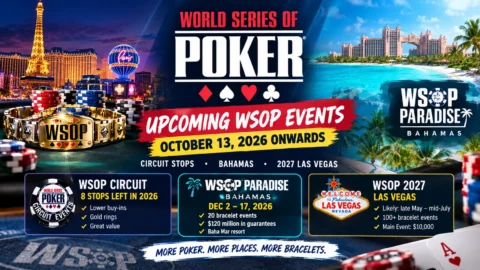 Upcoming WSOP Schedule 2026: Every Circuit Stop, WSOP Paradise Event & 2027 Dates